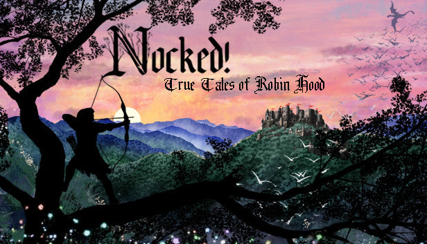 Nocked! True Tales of Robin Hood