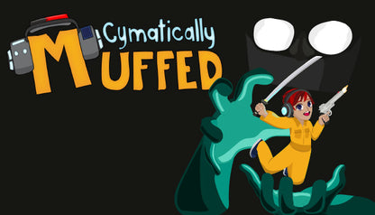 Cymatically Muffed