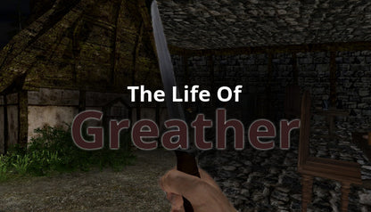 The Life Of Greather
