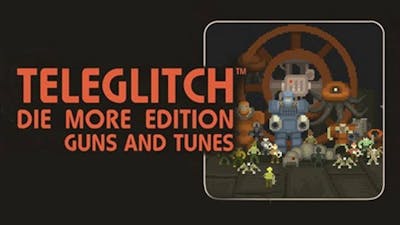 Teleglitch - Guns and Tunes (DLC)