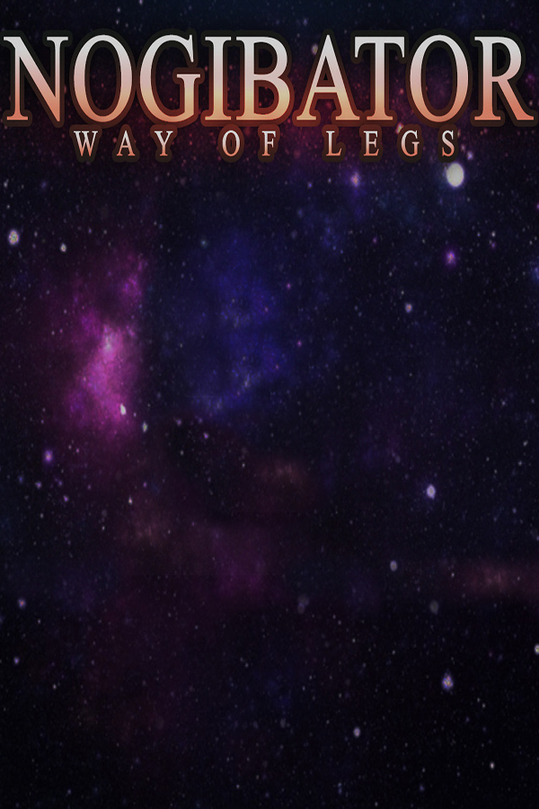 Nogibator: Way Of Legs