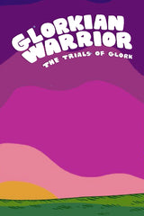 Glorkian Warrior: The Trials Of Glork