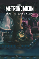 The Metronomicon: Slay The Dance Floor