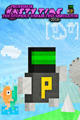 Professor Nasty Time: The Stupidly Unfair Test Simulator 2016