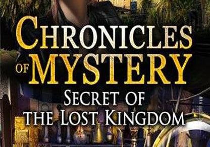Chronicles of Mystery - Secret of the Lost Kingdom