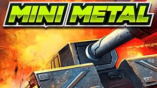 Mini Metal
