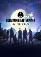 Surviving the Aftermath: Shattered Hope (Steam) (DLC)