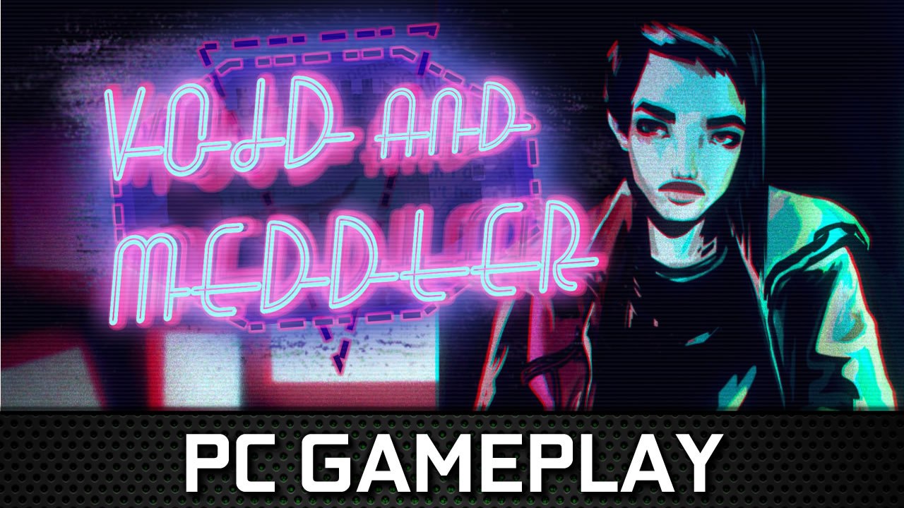 Void &amp; Meddler - Episode 1